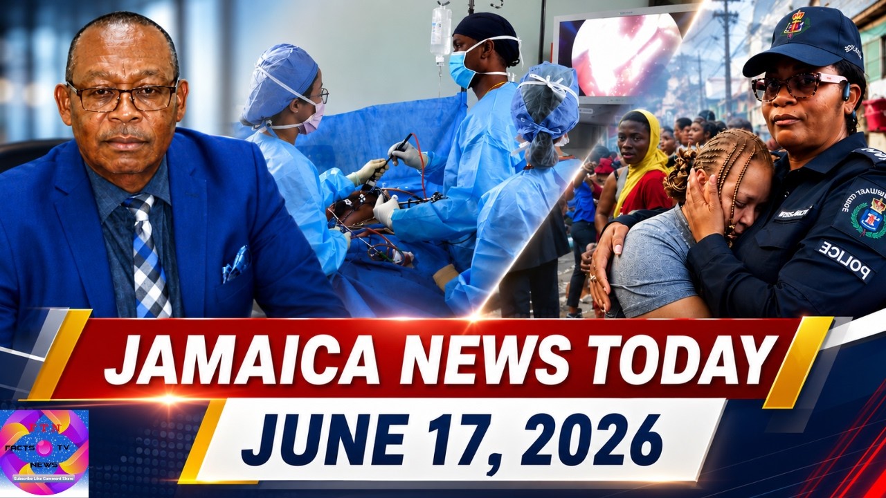 Jamaica News Today, June 17, 2026
